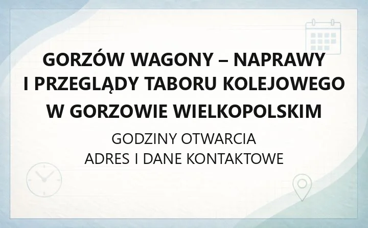 Gorzów Wagony - naprawy i przeglądy taboru kolejowego w Gorzowie Wielkopolskim