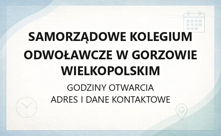Samorządowe Kolegium Odwoławcze w Gorzowie Wielkopolskim - kontakt, adres, zakres działania