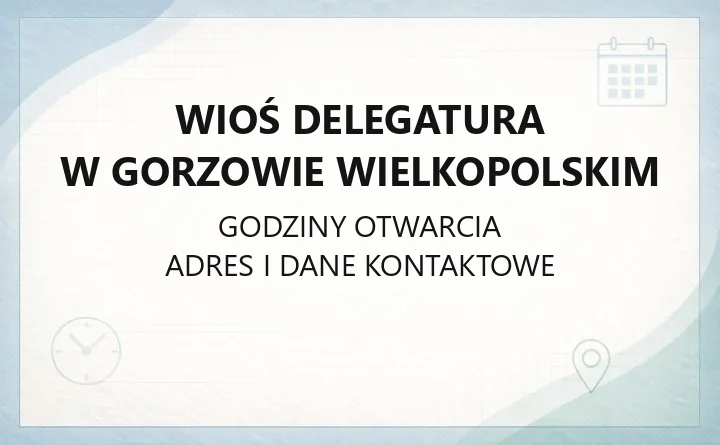 WIOŚ Delegatura w Gorzowie Wielkopolskim - kontakt, godziny, obszar działania