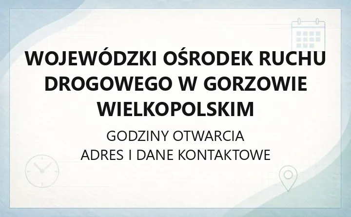 Wojewódzki Ośrodek Ruchu Drogowego w Gorzowie Wielkopolskim - kontakt, cennik, rejestracja na egzamin