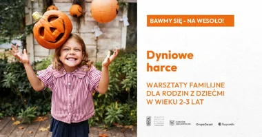 Dyniowe harce – warsztaty dla dzieci i rodziców
